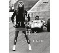 Elizabeth Smith The Stylish Life: Grand Prix (Copertina rigida) Stylish Life