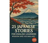Elizabeth Snow 25 Japanese Stories for English Learners (Tascabile)