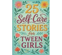Elizabeth Snow 25 Self-Care Stories for Tween Girls (Tascabile)
