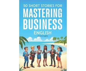 Elizabeth Snow 50 Clever Short Stories for Mastering Business Englis (Tascabile)
