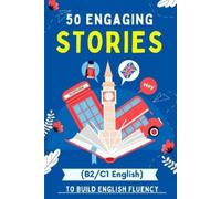 Elizabeth Snow 50 Engaging Stories to Build English Fluency (B2/C1 E (Tascabile)