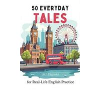 Elizabeth Snow 50 Everyday Tales for Real-Life English Practice (B2 (Tascabile)