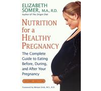 Elizabeth Somer Nutrition for a Healthy Pregnancy (Tascabile)