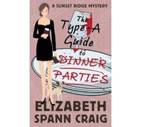 Elizabeth Spann Craig The Type-A Guide to Dinner Parties (Tascabile)