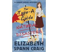 Elizabeth Spann Craig The Type-A Guide to Natural Disasters (Tascabile)