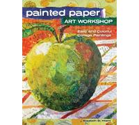 Elizabeth St. Hilaire Nelson Painted Paper Art Workshop (Copertina rigida)