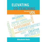 Elizabeth Stein Elevating Co-Teaching through UDL (Tascabile)