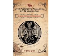 Elizabeth Stephe The Complete Almanac of Dragonology - Notebo (Copertina rigida)
