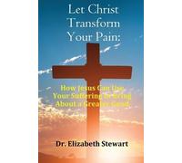 Elizabeth Stewart Let Christ Transform Your Pain (Tascabile)