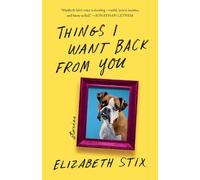 Elizabeth Stix Things I Want Back From You (Tascabile)