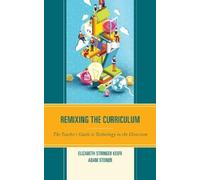 Elizabeth Stringer Keefe Adam Steiner Remixing the Curriculum (Tascabile)