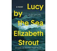Elizabeth Strout Lucy by the Sea (Copertina rigida)