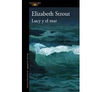 Elizabeth Strout Lucy y el mar / Lucy by the Sea (Copertina rigida)