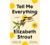 Tell Me Everything: A Novel by Strout, Elizabeth
