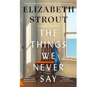Elizabeth Strout The Things We Never Say (Copertina rigida)