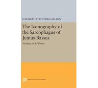 Elizabeth Struthe The Iconography of the Sarcophagus of Juni (Copertina rigida)