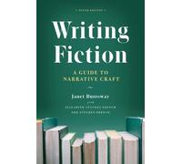 Writing Fiction, Tenth Edition: A Guide to Narrative Craft
