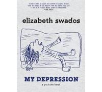 Elizabeth Swados My Depression (Tascabile)