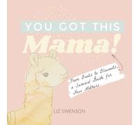 Elizabeth Swenson You Got This, Mama (Libro di cartone)