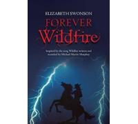 ELIZABETH SWONSON Forever Wildfire (Tascabile)