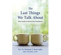 Elizabeth T. Boatwright The Last Things We Talk About (Tascabile)