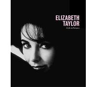 Elizabeth Taylor a Life in Pictures