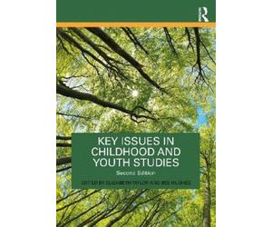Elizabeth Taylor Key Issues in Childhood and Youth Studies (Tascabile)