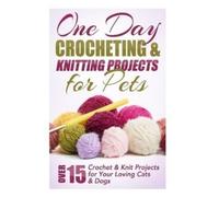 Elizabeth Taylor One Day Crocheting & Knitting Projects for Pets (Tascabile)