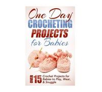 Elizabeth Taylor One Day Crocheting Projects for Babies (Tascabile)
