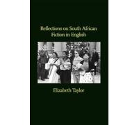 Elizabeth Taylor Reflections on South African Fiction in English (Tascabile)