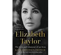 Elizabeth Taylor: The Grit and Glamour of an Icon