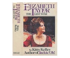 Elizabeth Taylor, the Last Star / by Kitty Kelley