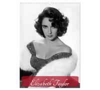 Elizabeth Taylor (Wandkalender 2026 DIN A3 hoch), CALVENDO Monatskalender: Die unvergessene Hollywood-Diva und Schönheit