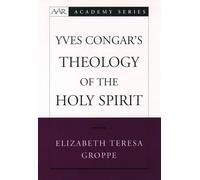 Elizabeth Teresa Grop Yves Congar's Theology of the Holy Spir (Copertina rigida)