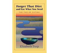 Elizabeth Terp Forget That Diet And Eat What You Need (Tascabile)