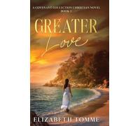 Elizabeth Tomme Greater Love (Copertina rigida)