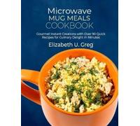 Elizabeth U Greg Microwave Mug Meals Cookbook (Tascabile)