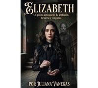 ELIZABETH: Un gótico antioqueño de ambición, brujería y venganza