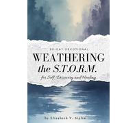 Elizabeth V Sip Weathering the S.T.O.R.M. A 30-Day Devotional Journa (Tascabile)