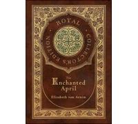 Elizabeth Von A The Enchanted April (Royal Collector's Editio (Copertina rigida)