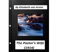Elizabeth Von A The Pastor's Wife (1914) By Elizabeth von Arnim (Wor (Tascabile)