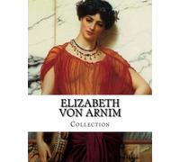 Elizabeth von Arnim, Collection by Elizabeth von Arnim (2014-05-20)