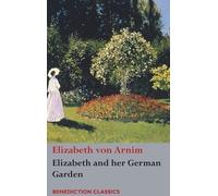 Elizabeth Von Arnim Elizabeth and her German Garden (Copertina rigida)