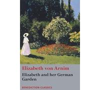 Elizabeth Von Arnim Elizabeth and her German Garden (Tascabile)