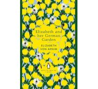 Elizabeth von Arnim Elizabeth and her German Garden (Tascabile)