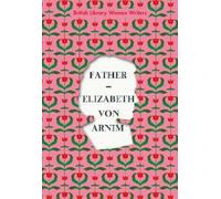 Elizabeth von Arnim Father (Tascabile) British Library Women Writers