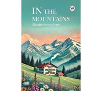 Elizabeth Von Arnim In the Mountains (Tascabile)
