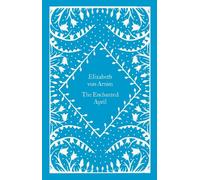 Elizabeth von Arnim – The Enchanted April – Little Clothbound Classics – Copertina rigida