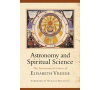 Elizabeth Vreede Astronomy and Spiritual Science (Tascabile)