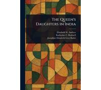 Elizabeth W Andrew Katharine C (Katharine Car Bushne The Queen's Dau (Tascabile)